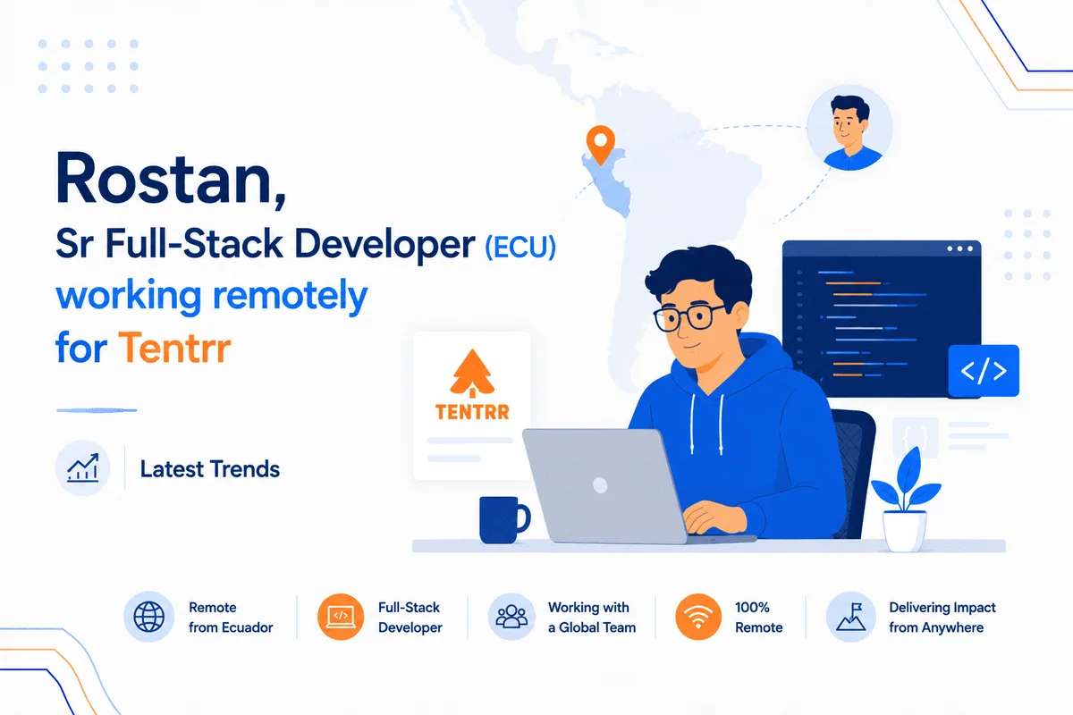 Rostan, Sr Full-Stack Developer (ECU) working remotely for Tentrr