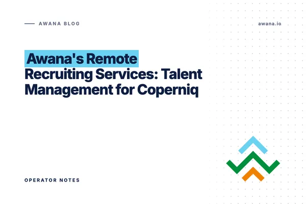 Coperniq Success Story: Remote Recruiting Services for Team Expansion Awana blog