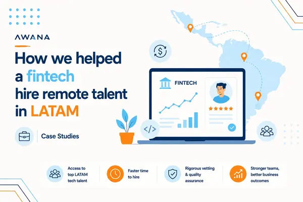 How we helped a fintech hire remote talent in LATAM Awana blog