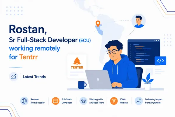 Rostan, Sr Full-Stack Developer (ECU) working remotely for Tentrr Awana blog