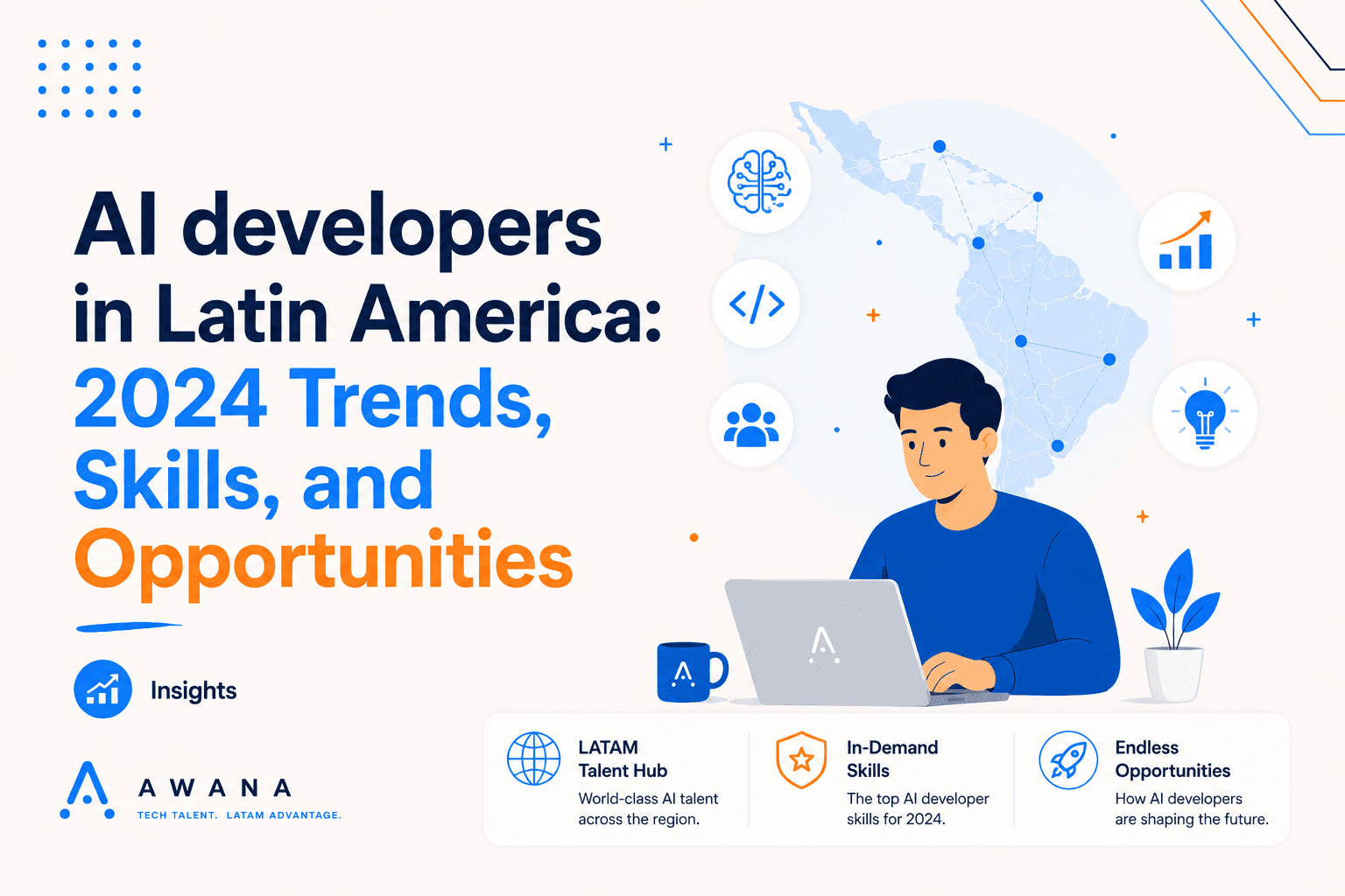 AI developers in Latin America: 2024 Trends, Skills, and Opportunities Awana blog