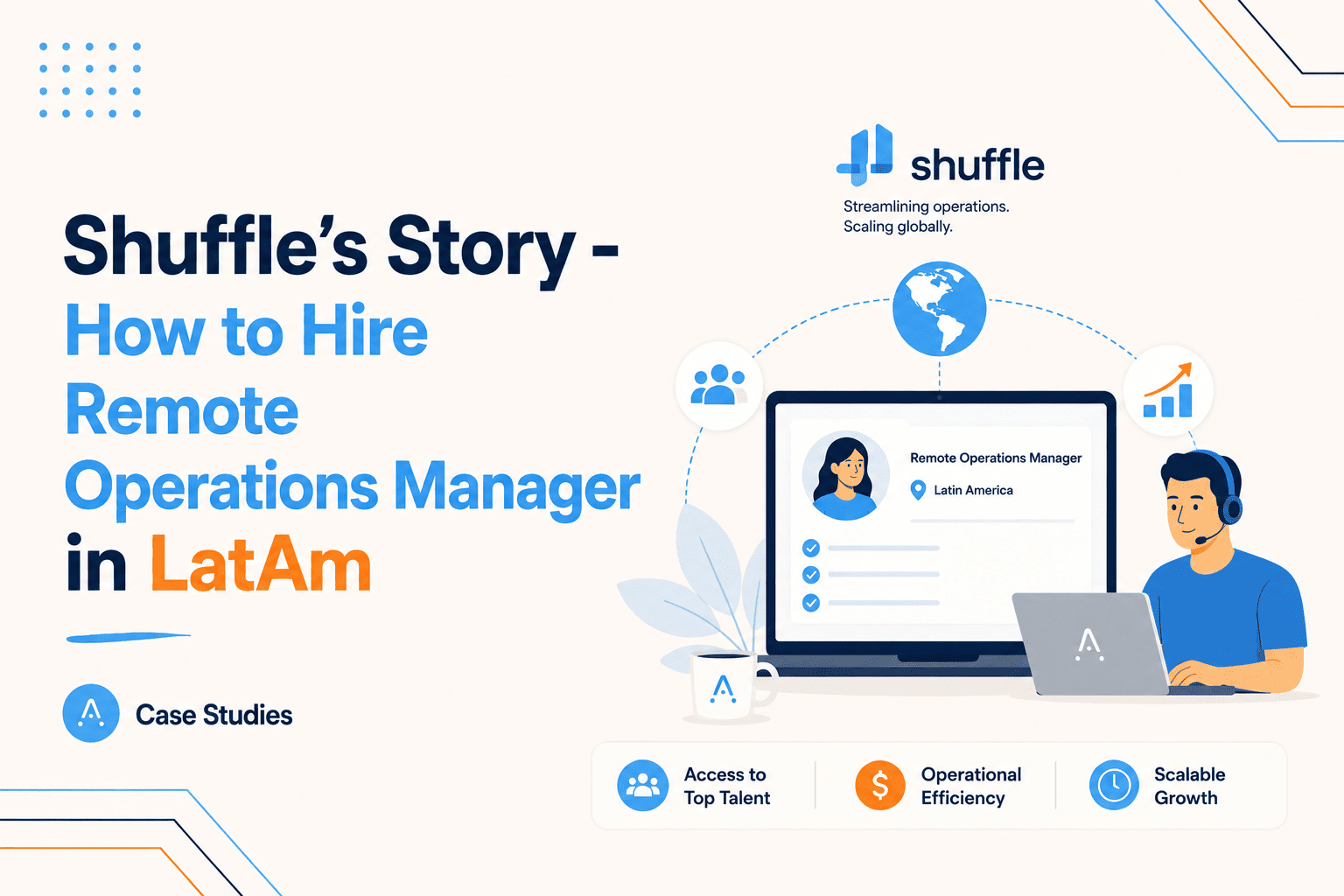 Shuffle Story: How to Hire a Remote Operations Manager in LatAm Awana blog
